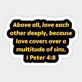 Bible Verse 1 Peter 4:8 Sticker